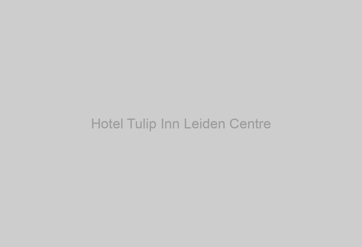 Hotel Tulip Inn Leiden Centre